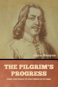 Title: The Pilgrim's Progress, Author: John Bunyan