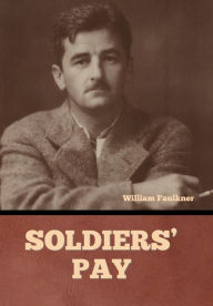 Title: Soldiers' Pay, Author: William Faulkner