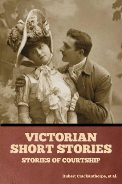 Victorian Short Stories: Stories of Courtship