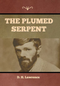 Title: The Plumed Serpent, Author: D. H. Lawrence