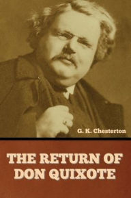 Title: The Return of Don Quixote, Author: G. K. Chesterton