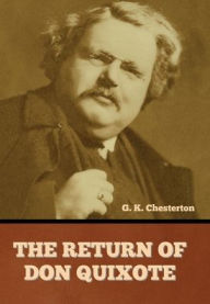 Title: The Return of Don Quixote, Author: G. K. Chesterton