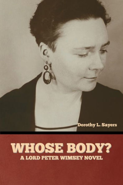 Whose Body? A Lord Peter Wimsey Novel