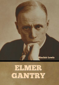 Title: Elmer Gantry, Author: Sinclair Lewis