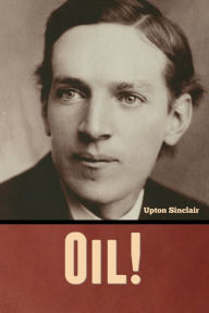 Title: Oil!, Author: Upton Sinclair