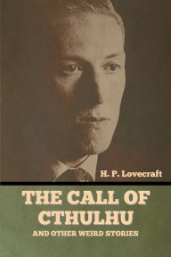 Title: The Call of Cthulhu and Other Weird Stories, Author: H. P. Lovecraft