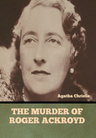 Title: The Murder of Roger Ackroyd, Author: Agatha Christie
