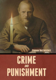 Title: Crime and Punishment, Author: Fyodor Dostoevsky