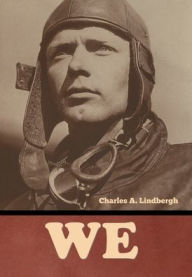 Title: We, Author: Charles a Lindbergh