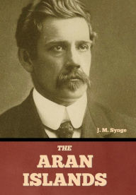 Title: The Aran Islands, Author: J M Synge