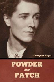 Title: Powder and Patch, Author: Georgette Heyer