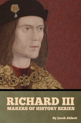 Richard III, Makers of History Series