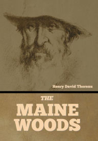 Title: The Maine Woods, Author: Henry David Thoreau