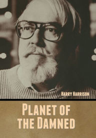 Title: Planet of the Damned, Author: Harry Harrison