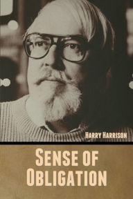 Title: Sense of Obligation, Author: Harry Harrison