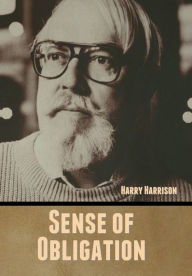 Title: Sense of Obligation, Author: Harry Harrison