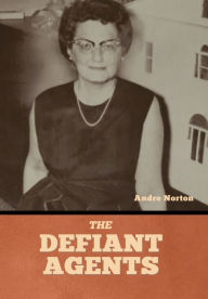 Title: The Defiant Agents, Author: Andre Norton