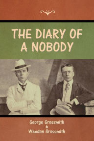 Title: The Diary of a Nobody, Author: George Grossmith