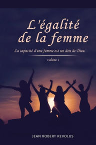 Title: L'Égalité de la Femme, Author: Jean Robert Revolus