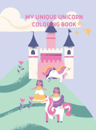 Title: MY UNIQUE UNICORN BOOK: This unicorn children's coloring book is full of different types of beautiful unicorns, for anyone who loves unicorns, Author: Myjwc Publishing