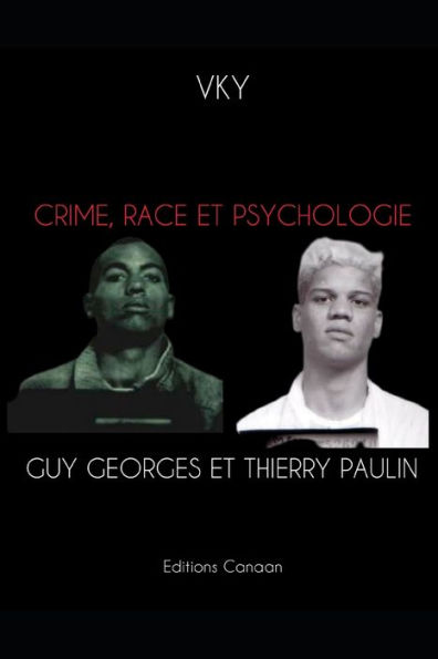 Crime, Race et Psychologie Guy Georges et Thierry Paulin