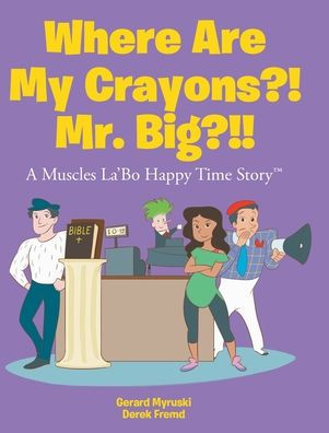 Where Are My Crayons?! Mr. Big?!!