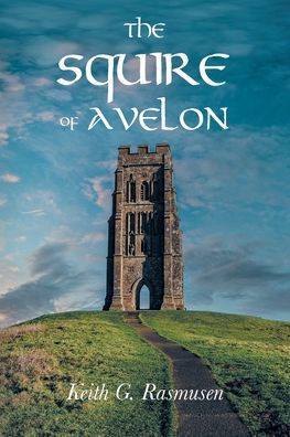 The Squire of Avelon: (aka The Bard of Pendragon, Volume two)