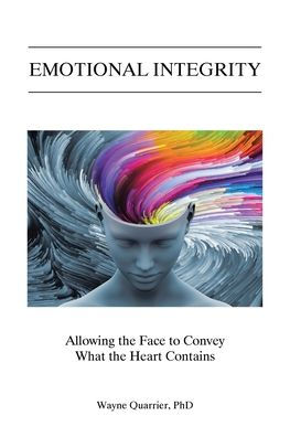 Emotional Integrity: Allowing the Face to Convey What Heart Contains