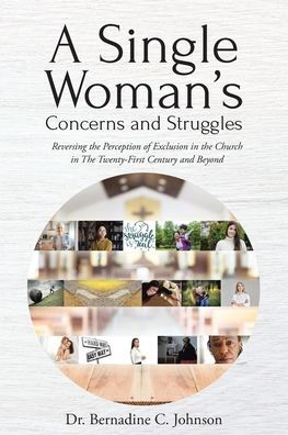 A Single Woman's Concerns and Struggles: Reversing the Perception of Exclusion Twenty-First Century Beyond