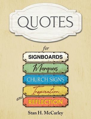 Quotes for Signboards, Marquees, Church Signs, Inspiration, and Reflection