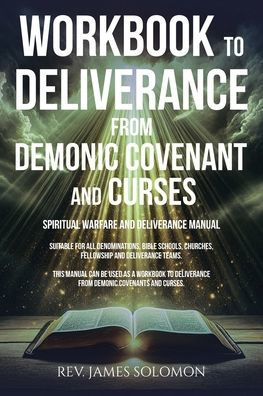 WORKBOOK To Deliverance From Demonic Covenant and Curses: Spiritual Warfare and Deliverance Manual