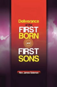 Title: Deliverance of the Firstborn and First Sons, Author: James Solomon