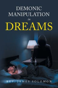 Title: Demonic Manipulation in Dreams, Author: James Solomon