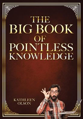 The Big Book of Pointless Knowledge