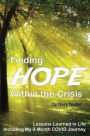 Finding Hope Within the Crisis: Lessons Learned in Life Including My 9-Month COVID Journey