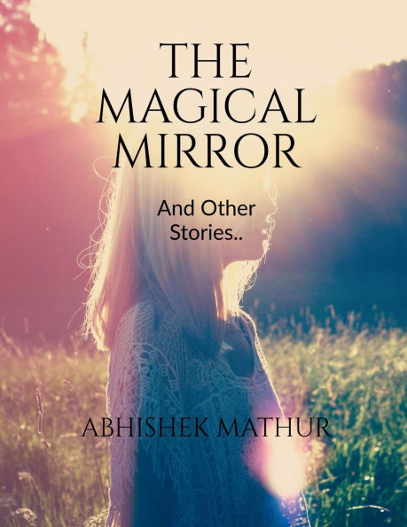 The Magical Mirror and other stories..