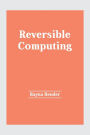 Reversible Computing