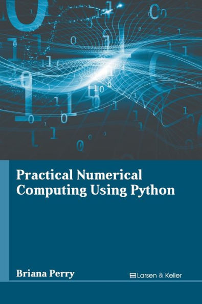 Practical Numerical Computing Using Python