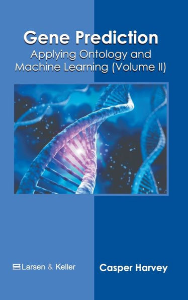 Gene Prediction: Applying Ontology and Machine Learning (Volume II)