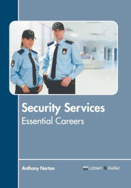 Title: Security Services: Essential Careers, Author: Anthony Norton