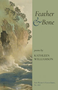 Title: Feather & Bone, Author: Kathleen Williamson