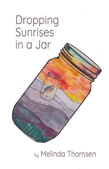 Dropping Sunrises in a Jar