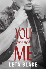 Title: You Are Not Me, Author: Leta Blake