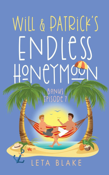 Will & Patrick's Endless Honeymoon