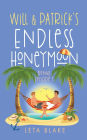 Will & Patrick's Endless Honeymoon