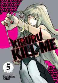 Title: Kiruru Kill Me Vol. 5, Author: Yasuhiro Kano