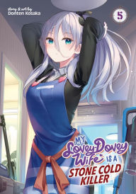 Title: My Lovey-Dovey Wife is a Stone Cold Killer Vol. 5, Author: Donten Kosaka