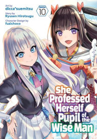 Title: She Professed Herself Pupil of the Wise Man (Manga) Vol. 10, Author: Ryusen Hirotsugu