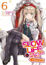 Free online downloadable books to read Slow Life In Another World (I Wish!) (Manga) Vol. 6  in English by Shige, Nagayori, Ouka 9798888431122