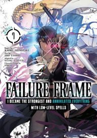 Title: Failure Frame: I Became the Strongest and Annihilated Everything With Low-Level Spells (Manga) Vol. 7, Author: Kaoru Shinozaki